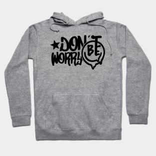 Don't Worry Be Happy Hoodie